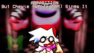 Apparition But ChewieCatt/White (IAM) Sings It - FnF Cover - MarioX
