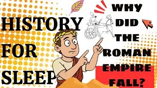History For Sleep | Why Did the Roman Empire Fall?