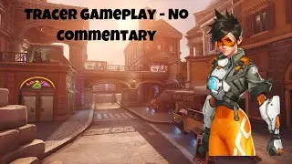 Overwatch 2 - Tracer Gameplay (No Commentary)