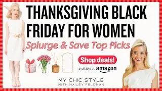 Thanksgiving Black Friday Shopping For Women | Splurge & Save Top Picks Amazon Live