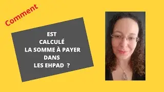 Comment  calcule-t-on la somme &agrave; payer dans un Ehpad  ?