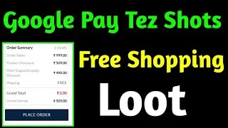 Google Pay Tez Shots Loot Offer Free Shopping || Free Shopping Google Pay Tez Shots Offer