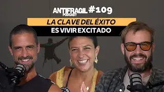#109 — “La clave del éxito es vivir excitado” con Sajeeva Hurtado | Antifragil Podcast