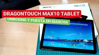 DRAGONTOUCH MAX10 TABLET | UNBOXING Y PUESTA EN MARCHA