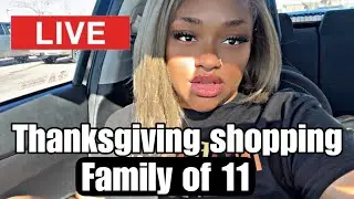 LIVE! THANKSGIVING DINNER SHOPPING & HAUL