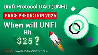 Unifi Protocol DAO Price Prediction 2025&ndash; When will UNFI hit $25?