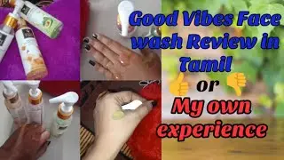 💚💚Good Vibes Face wash Review and My own Experience In tamil // Beauty girl tamil