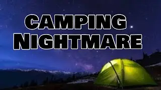 What was outside the tent? A Reddit story