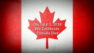 🇨🇦 Canada Day 🇨🇦 Greeting Video 2018