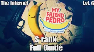 My Friend Pedro: S-Rank The Internet - Level 6 Guide (Full Playlist)
