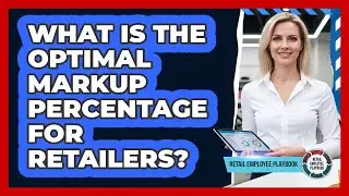 What Is The Optimal Markup Percentage For Retailers?