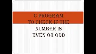 C program to check if the number is even or odd