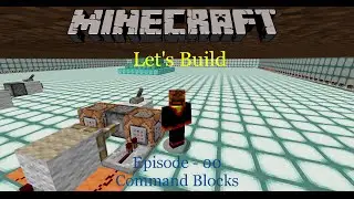 Let's Build Minecraft - 00 - Command Blocks (How to hide commands in chat)