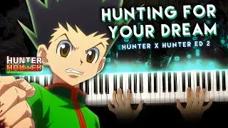 Hunter X Hunter Ending 2 - Hunting For Your Dream (Piano+MIDI)
