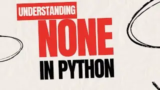 Understanding None in Python