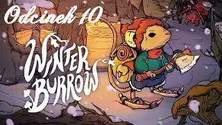 Winter Burrow - Gameplay PL - #10 - Wadi - Kijanka