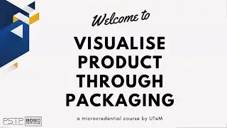 Welcome to Visualize Product Through Packaging Micro-credential Course