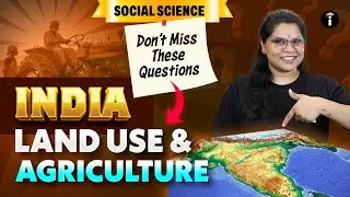 🌾 Social Science | India: Land Use & Agriculture &ndash; Most Important Questions!