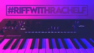 RiffWithRachelf - Keyboard/Synth Riff