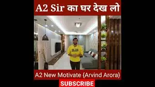 Arvind Arora Home Tour | A2 Sir Home Address | Arvind Arora House #a2_motivation #a2_sir_home