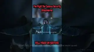 The Night Campus Security Vanished Without a Trace 🚓😨