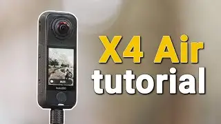 Insta360 X4 Air for beginners - user guide