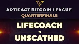 Lifecoach vs Unscathed - Quarterfinals - Artifact Bitcoin League