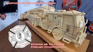 Episode 68: Six Finger Firemen Woodworking, BC Phillip Beehler