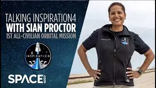 Talking Inspiration4 with Sian Proctor - 1st all-civilian orbital mission