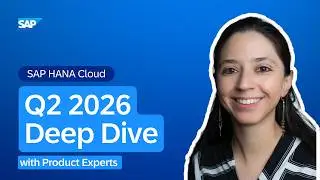 What’s New in SAP HANA Cloud | Deep Dive with Product Experts | Q2 2026