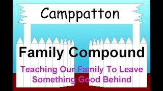 #106 New Welcome to the Camppatton Family Compound with COPPA Statement