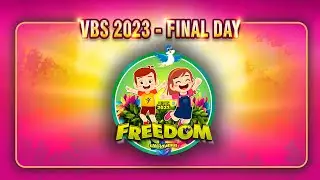 VBS 2023 | FINAL DAY | 30th Apr 2023
