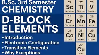 🎓 B.Sc. 3rd Semester Chemistry📘 Chapter: D-Block Elements by shivam sir