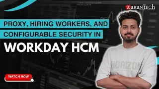 Proxy, Hiring Workers and Configurable Security in Workday HCM | ZaranTech