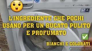 L'INGREDIENTE CHE POCHI USANO PER UN BUCATO PULITO E PROFUMATO✅️🔝😲#bucato #lavatrice #lifehacks