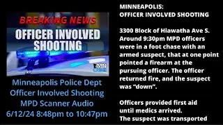 Minneapolis Police FATAL Officer-Involved $h00ting - Scanner audio from 8:48pm-10:48pm