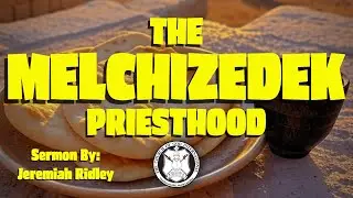The Melchizedek Priesthood