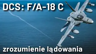 DCS: F/A-18 C - zrozumienie lądowania (porady)