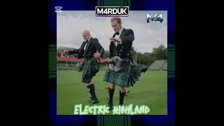 Electric Highland - M4rduk #electronicmusic