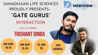 Samadhaan Life Sciences Proudly Presents- GATE GURUS ||An Interaction with our Topper TRISHANT