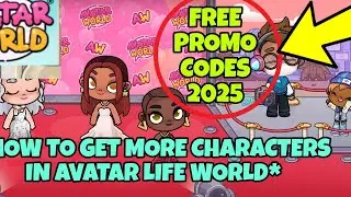 *HOW TO GET MORE CHARACTERS IN AVATAR LIFE WORLD*FREE PROMO CODES 2025#avatarworldupdatesecrets