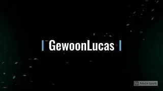 GewoonLucas intro by jordistroot