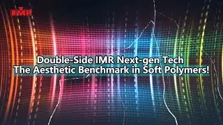 Double-Side IMR Next-gen Tech | The Aesthetic Benchmark in Soft Polymers!