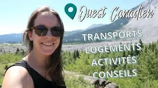 MON VOYAGE DANS L'OUEST CANADIEN | TRANSPORT, RANDOS, INFOS PRATIQUES...