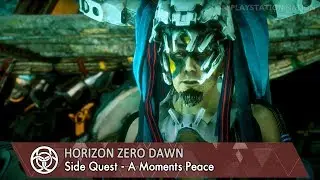 Horizon Zero Dawn - Side Quest - A Moments Peace