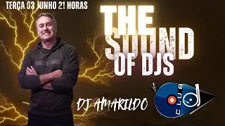 The Sound Of Dj's - Ao Vivo 03/06/2025 #amarildo