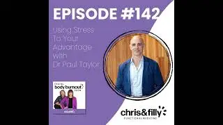 142. Using Stress To Your Advantage with Dr Paul Taylor