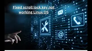 Fixed scroll lock key not working Linux OS | 99% Working