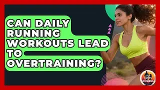 Can Daily Running Workouts Lead to Overtraining? - All Sorts Of Running