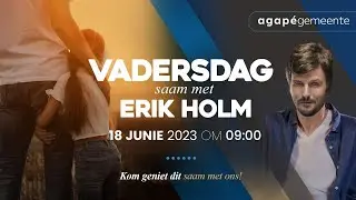 Vadersdag Saam Met Eric Holm - Oggenddiens 18 Junie